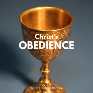 Conformed to the Image of Christ: Christ’s Obedience (Part I)