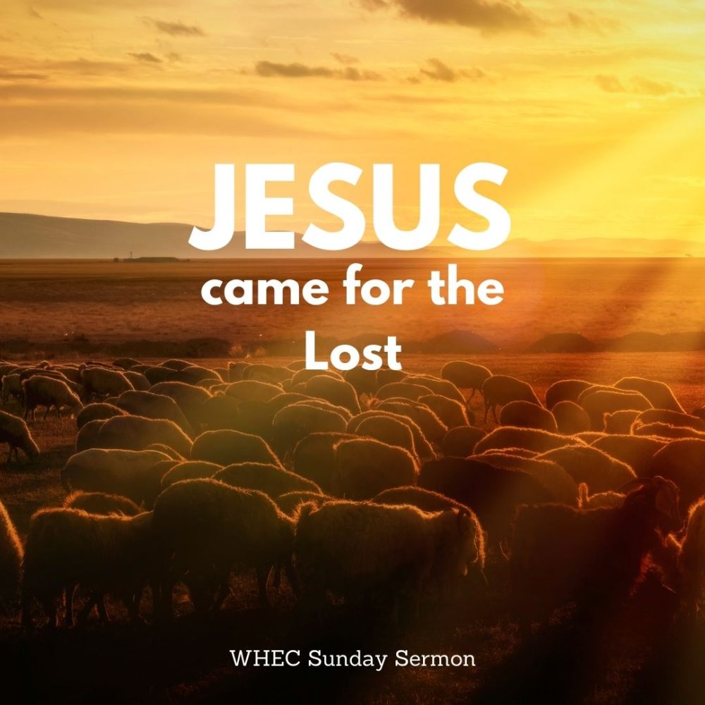 Jesus Came to Seek and Save the Lost!